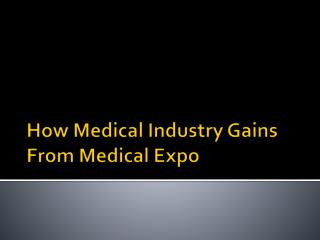 How medical industry gains from medical expos