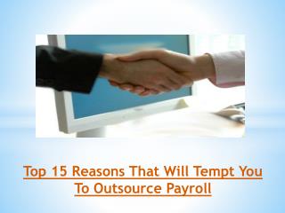 Top 15 Reasons That Will Tempt You To Outsource Payroll
