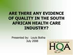 ARE THERE ANY EVIDENCE OF QUALITY IN THE SOUTH AFRICAN HEALTH CARE INDUSTRY