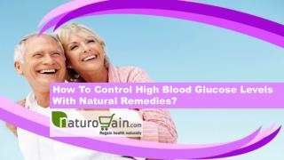 How To Control High Blood Glucose Levels With Natural Remedies?