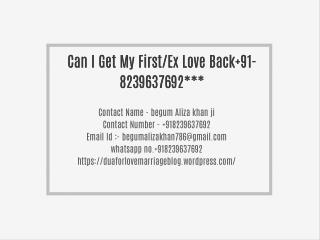 Can I Get My First/Ex Love Back 91-8239637692***