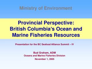 Provincial Perspective: British Columbia’s Ocean and Marine Fisheries Resources