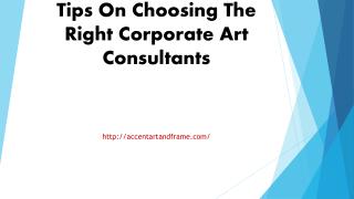 Tips On Choosing The Right Corporate Art Consultants.pptx