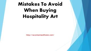 Mistakes To Avoid When Buying Hospitality Art.pptx