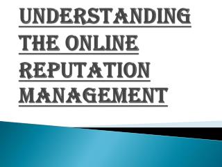 Considering the Online Reputation Management