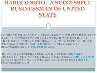 HAROLD SOTO - A SUCCESSFUL BUSINESSMAN OF UNITED STATE