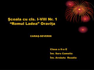 Şcoala cu cls. I-VIII Nr. 1 “Romul Ladea” Oraviţa