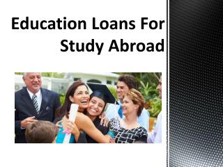 Educational Loans For Studying Abroad : When a Student Should Consider Study Abroad Loans as the Ultimate Financial Solu