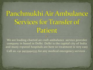 Panchmukhi Air Ambulance Services for Transfer of Patient