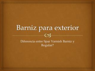 Barniz para exterior