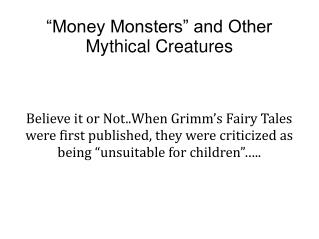 “Money Monsters” and Other Mythical Creatures