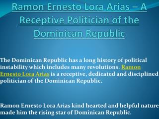 A Receptive Politician of the Dominican Republic - Ramon Ernesto Lora Arias