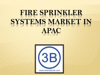 Fire Sprinkler Systems Market in APAC