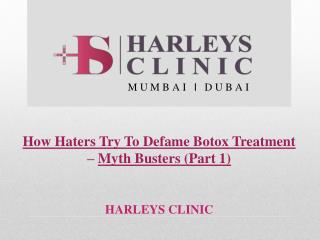 How Haters Try To Defame Botox Treatment – Myth Busters (Part 1)