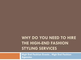 Why do you need to hire the high-end fashion styling services
