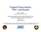 Trapped Proton Models: TPM-1 and Beyond