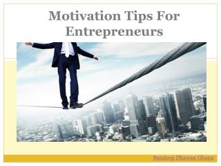 Sundeep Dhawan Ghana- Entrepreneurship Motivation