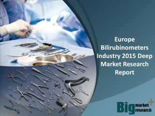 Europe Bilirubinometers Industry 2015 Deep Market Research Report