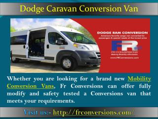 Rent wheelchair accessible van | Visit us frconversions.com