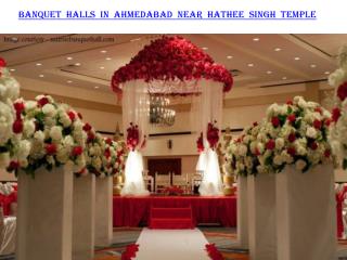 Banquet halls in Ahmedabad near Hathee Singh temple
