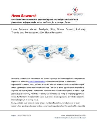 Research Report on Level Sensors Market Analysis, Size, Share, Growth, Industry Trends and Forecast to 2020 : Hexa Resea