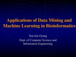 Applications of Data Mining and Machine Learning in Bioinformatics