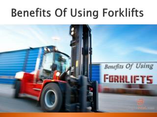 Benefits Of Using Forklifts