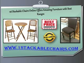 1st Stackable Chairs Online Offers Amazing Furniture with Best Ranges