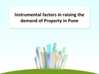 Instrumental factors in raising the demand of Property in Pune