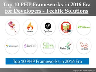 Top 10 PHP Frameworks in 2016 Era for Developers - Techtic Solutions