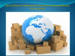 Tips to Choose an Appropriate International Shipping Method from Australia