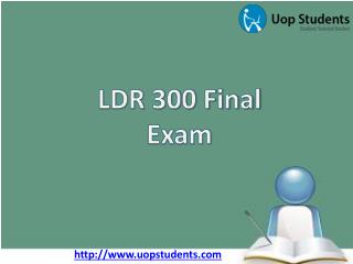 LDR 300 Final Exam | LDR 300 Final Exam 300 Questions Papers & Answers Free - UOP Students