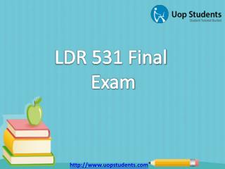 LDR 531 Final Exam | LDR 531 Final Exam Answers | LDR 531 Final Exam Questions and Answers - UOP Students