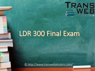 LDR 300 Final Exam | LDR 300 Final Exam Answers - Transweb E Tutors