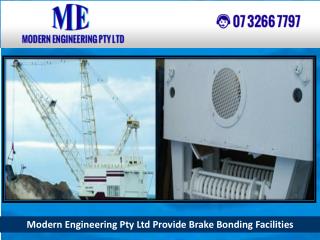 Modern Engineering Pty Ltd Provide Brake Bonding Facilities
