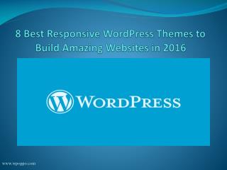 Discover the Top 8 Best Responsive WordPress Themes in 2016