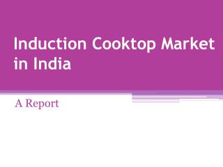 Induction Cooktop Market in India