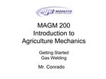 MAGM 200 Introduction to Agriculture Mechanics Getting Started Gas Welding