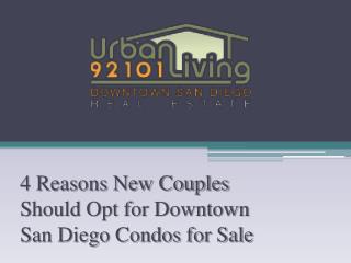 4 Reasons New Couples Should Opt for Downtown San Diego Condos for Sale