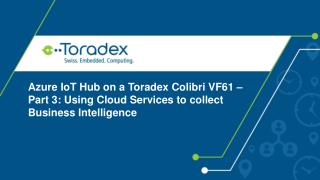 Azure IoT Hub on a Toradex Colibri VF61 – Part 3: Using Cloud Services to collect Business Intelligence