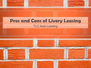 Pros and Cons of Livery Leasing