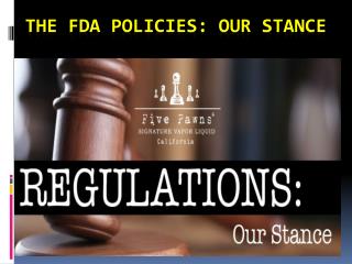 The FDA Policies: Our Stance