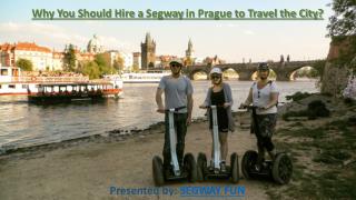 Why You Should Hire a Segway in Prague to Travel the City?