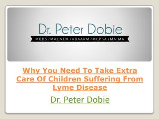 Why You Need To Take Extra Care Of Children Suffering From Lyme Disease
