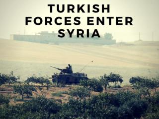 Turkish forces enter Syria