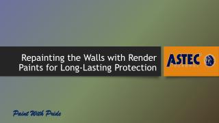 Repainting the Walls with Render Paints for Long-Lasting Protection