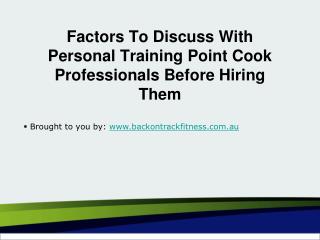 Factors To Discuss With Personal Training Point Cook Professionals Before Hiring Them