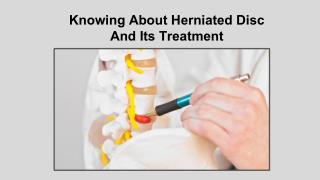 Knowing About Herniated Disc And Its Treatment