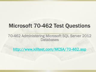 Microsoft 70-462 Test Questions Killtest