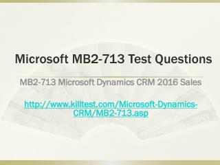 Microsoft MB2-713 Test Questions Killtest